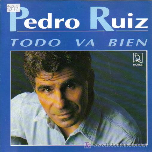 Dischi in vinile: PEDRO RUIZ-TODO VA BIEN + ESO QUE LLAMAN AMOR SINGLE VINILO SPAIN HORUS 1992