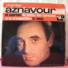 Discos de vinilo: CHARLES AZNAVOUR (ET POURTANT LES TEMPS DES CARESSES - SI TU M'EMPORTES - TU VEUX) EP45. Lote 6752113