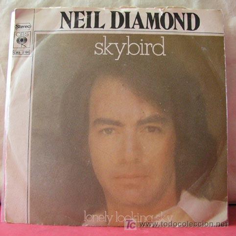 Discos de vinilo: NEIL DIAMOND  ( SKYBIRD - NONELY LOOKING SKY )  HOLANDA-1974   SINGLE45 - Foto 1