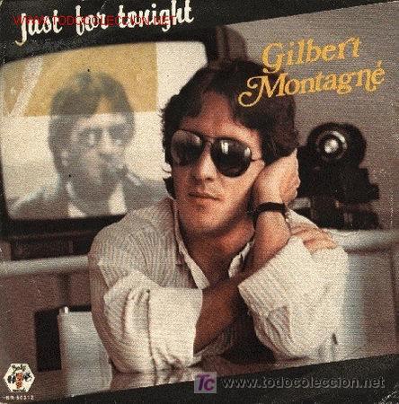 Disques de vinyle: GILBERT MONTAGN&Eacute; SINGLE JUST FOR TONIGHT  1984 SPA