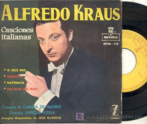 EP 45 RPM / ALFREDO KRAUS / CANCIONES ITALIANAS //// (Música - Discos de Vinilo - EPs - Clásica, Ópera, Zarzuela y Marchas	)