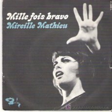 Discos de vinilo: MIRELLILLE MATHIEU - MILLE FOIS BRAVO / ACROPOLIS ADIEU. Lote 13627868