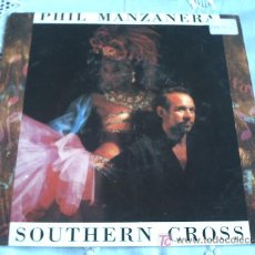 Discos de vinilo: PHIL MANZANERA:SOUTHERN CROSS/A MILLION REASONS WHY/TWINS 1990/SINGLE PEPETO