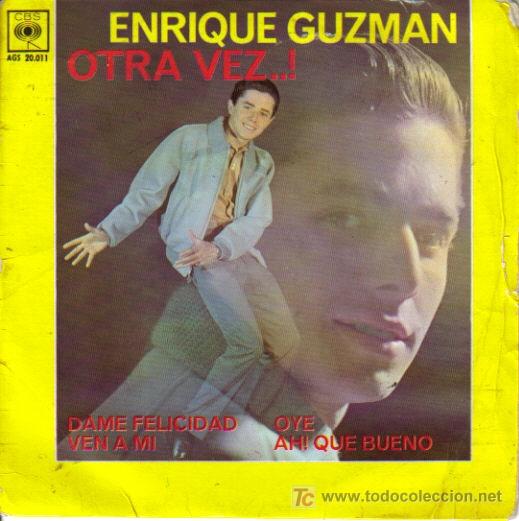 Disques de vinyle: ENRIQUE GUZMAN-DAME FELICIDAD + VEN A MI + OYE + AH QUE BUENO EP VINILO EDITADO POR CBS 1962 RARE