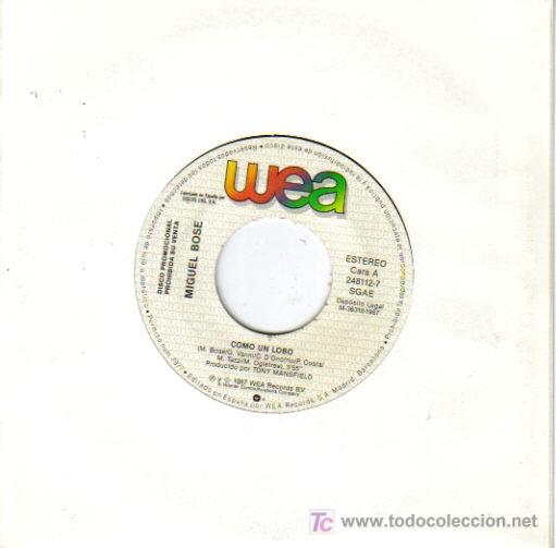 Dischi in vinile: MIGUEL BOSE-COMO UN LOBO + JUSTINE SINGLE VINILO EDITADO POR WEA 1987 PROMOCINOAL SIN PORTADA EX-EX