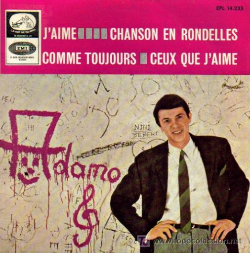 Discos de vinilo: ADAMO-J AIME + CHANSON EN RONDELLES + COMME TOUJOURS + CEUX QUE J&acute;AIME EP 1965 SPAIN