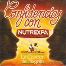Discos de vinilo: CONFIDENCIAS CON NUTREXPA***COLA-CAO***LA CANCION DEL NEGRITO**DISCO OBSEQUIO 1974