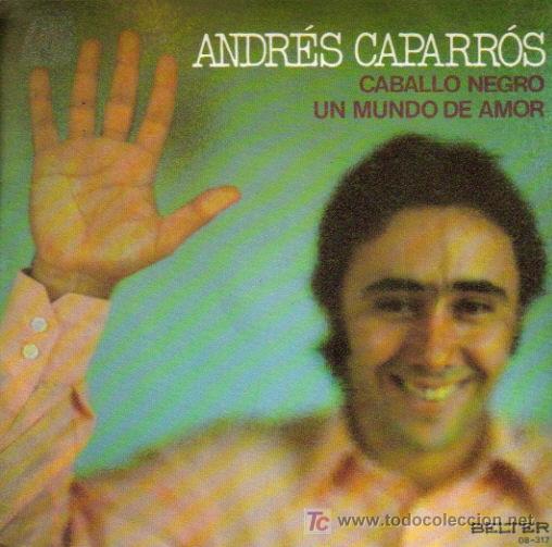 Vinyl records: ANDRES CAPARROS-CABALLO NEGRO + UN MUNDO DE AMOR SINGLE VINILO 1973 SPAIN