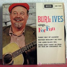 Discos de vinilo: BURL IVES SINGS... FORFUN (FUNNY WAY OF LAUGHIN - THE LONG BLACK VEIL - MOTHER WOULDN'T DO THAT -...