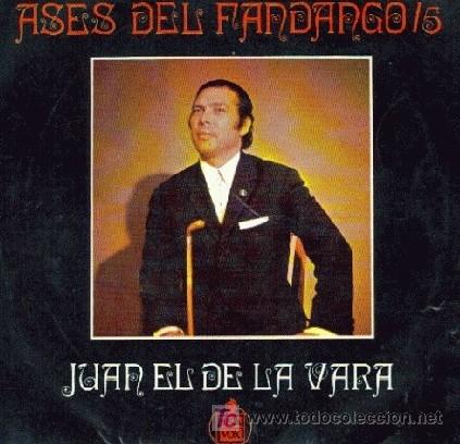 Disques de vinyle: JUAN EL DE LA VARA-ASES DEL FANDANGO/5-DE 4 HERMANICOS,CON MI VARITA EN LA MANO,PONERME BUENO QUISIE