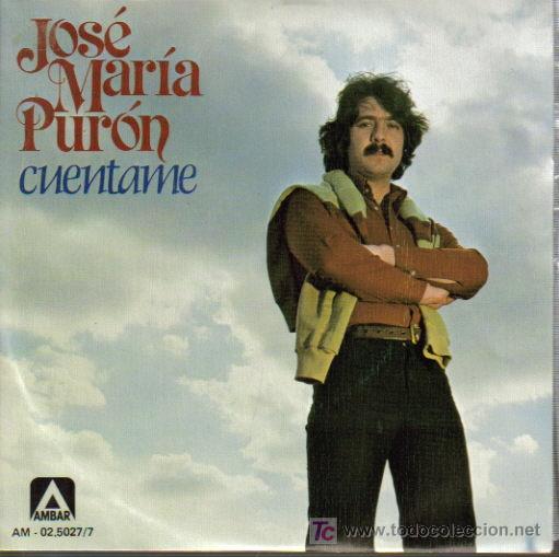 Vinyl records: JOSE MARIA PURON-CUENTAME + NATURALEZA SINGLE VINILO 1980 SPAIN