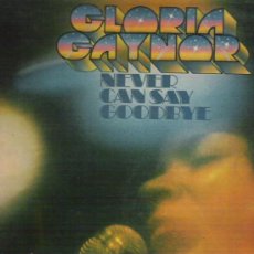 Discos de vinilo: GLORIA GAYNOR - NEVER CAN SAY GOOD BYE - ESPECIAL DISCOTECA ** MGM 1975