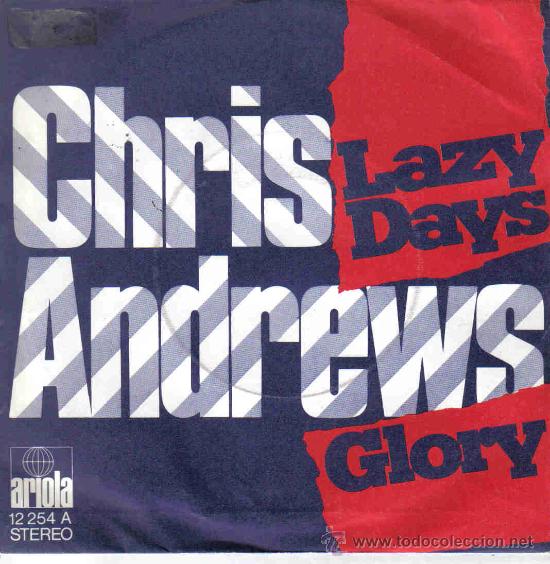Discos de vinilo: CHRIS ANDREWS - LAZY DAYS + GLORY SINGLE 1972 - Foto 1