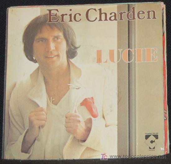 Discos de vinilo: SINGLE ERIC CHARDEN. LUCIE - Foto 1