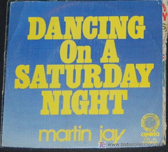 Discos de vinilo: SINGLE MARTIN JAY. DANCING ON A SATURDAY NIGHT - Foto 1