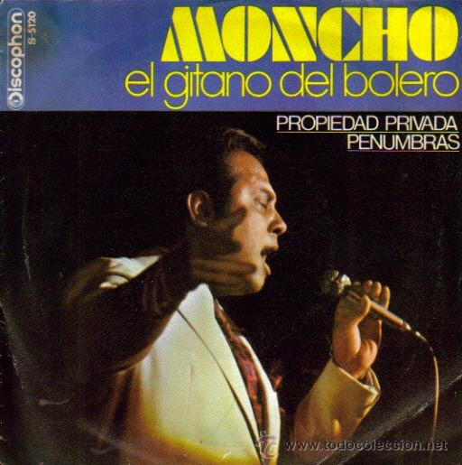 Disques de vinyle: MONCHO-EL GITANO DEL BOLERO - PROPIEDAD PRIVADA + PENUNBRAS SINGLE VINILO 1970