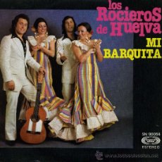 Discos de vinilo: LOS ROCIEROS DE HUELVA - MI BARQUITA 