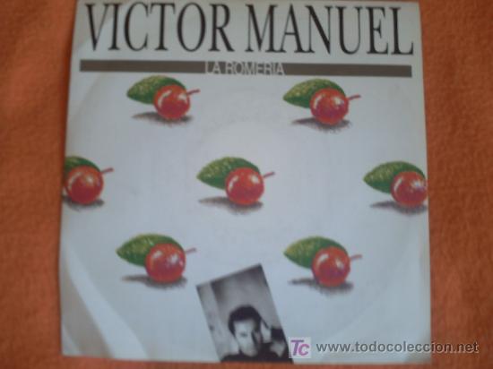 Discos de vinilo: VICTOR MANUEL:LA ROMERIA+LA SIRENA/SINGLE /89 - Foto 1