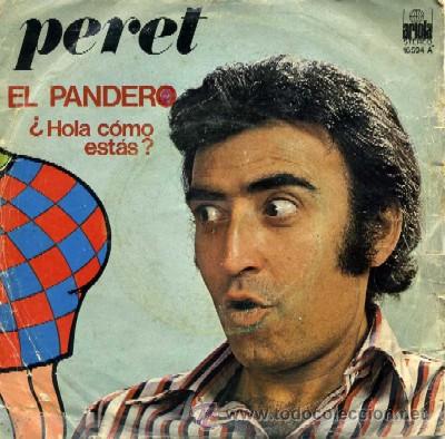 Discos de vinilo: SINGLE. PERET. EL PANDERO. &iquest; HOLA C&Oacute;MO EST&Aacute;S ? SG-33 - Foto 1