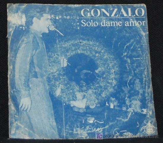 Discos de vinilo: SINGLE GONZALO. SOLO DAME AMOR - Foto 1