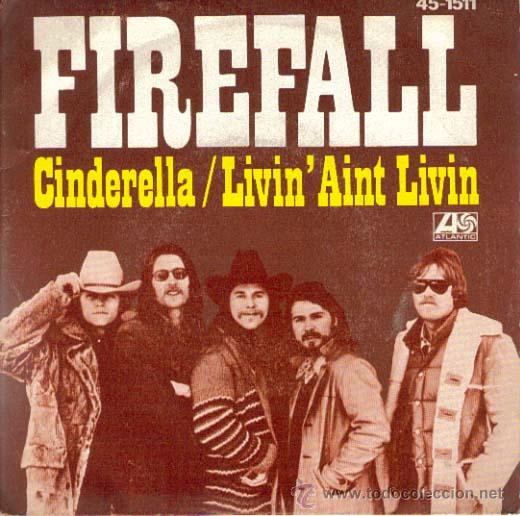Discos de vinilo: FIREFALL : CINDERELLA / LA VIDA NO ES VIDA, SINGLE 1977 ATLANTIC ,  NUEVO - Foto 1