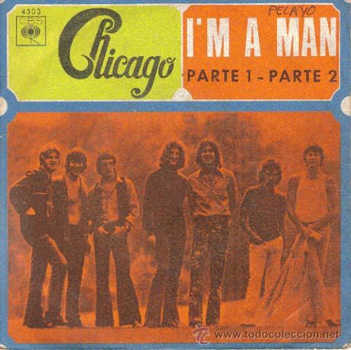 Discos de vinilo: CHICAGO : I&acute;M A MAN PARTE 1- PARTE 2 , SINGLE CBS 1970 - Foto 1