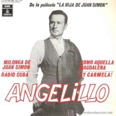 Discos de vinilo: ANGELILLO - MILONGA DE JUAN SIMON + 3 EP **** EMI ODEON. Lote 11726804