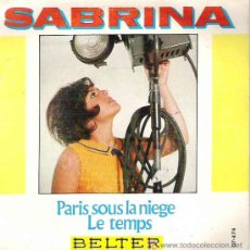 Discos de vinilo: SABRINA - PARIS SOUS LA NIEGE / LE TEMPS ** BELTER 1968. Lote 16923692