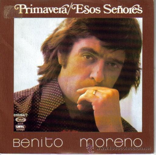 Vinyl records: BENITO MORENO-PRIMAVERA + ESOS SE&Ntilde;ORES SINGLE VINILO 1977 SPAIN