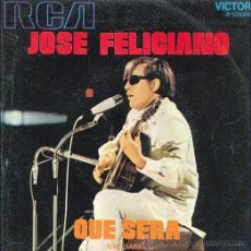 Discos de vinilo: JOSÉ FELICIANO: QUE SERA + THERE'S NO ONE ABOUT, SINGLE RCA, 45 RPM, 1971