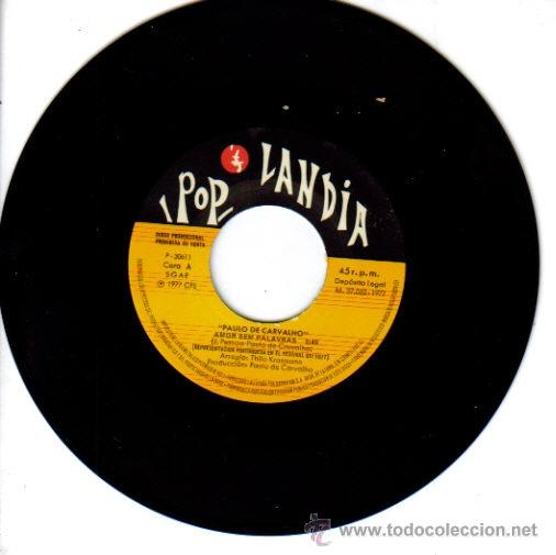 Disques de vinyle: PAULO DE CARVALHO-AMOR SEM PALAVRAS + UMA CANTIGA DE AMOR SINGLE VINILO SIN PORTADA 1977
