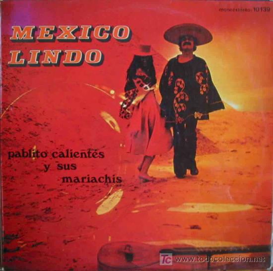Discos de vinilo: PABLITO CALIENTES Y SUS MARIACHIS : MEXICO LINDO. VYG 10139 Made in France. 1 Lp 33 rpm