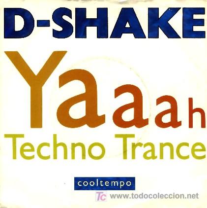 Discos de vinilo: D-SHAKE &middot;&middot;&middot; Yaaah / Techno Trance - (Single 45 rpm) - Foto 1