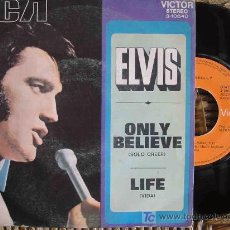 Discos de vinilo: ELVIS PRESLEY : ONLY BELIEVE (SOLO CREER); LIFE (VIDA). 1971. RCA 3-10640. 1 SINGLE 45 RPM