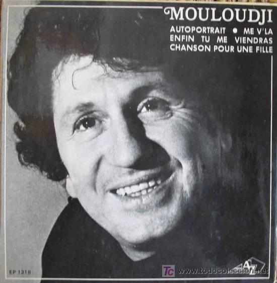Discos de vinilo: MOULOUDJI : Autoportrait; Me v'la;  En fin tu me viendras; Chanson pour une fille. AZ EP 1318.France