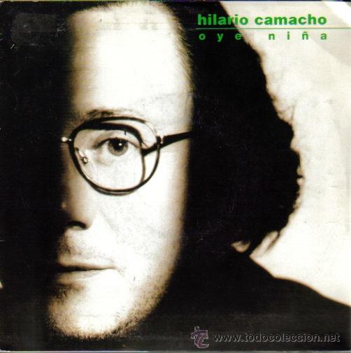 Discos de vinilo: HILARIO CAMACHO-OYE NI&Ntilde;A SINGLE VINILO 1991