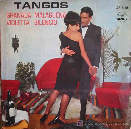 Disques de vinyle: TANGOS : Granada; Violetta; Malague&ntilde;a; Silencio. Saphir LDP 5536 Made in France. 1 single 45 rpm
