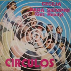 Discos de vinilo: CIRCULOS : CECILIA; PARA SIEMPRE (GET READY). 1970. UNIC 66.4512B