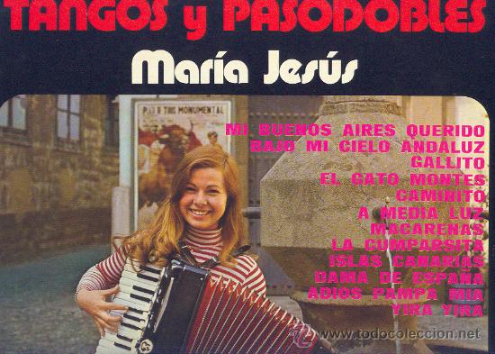 Discos de vinilo: M&ordf; JESUS Y SU ACORDEON LP TANGOS Y PASODOBLES MARIA JESUS 1976