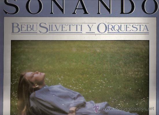 Discos de vinilo: lp BEBU SILVETTI Y ORQUESTA - SO&Ntilde;ANDO - Foto 1