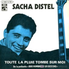 Discos de vinilo: SACHA DISTEL - TOUTE LA PLUIE TOMBE SUR MOI / SI CE N'EST QUE CA - 1970 - PROMO