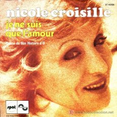 Discos de vinilo: NICOLE CROISILLE - JE NE SUIS QUE L'AMOUR / LE COEUR EGRATIGNE - 1975