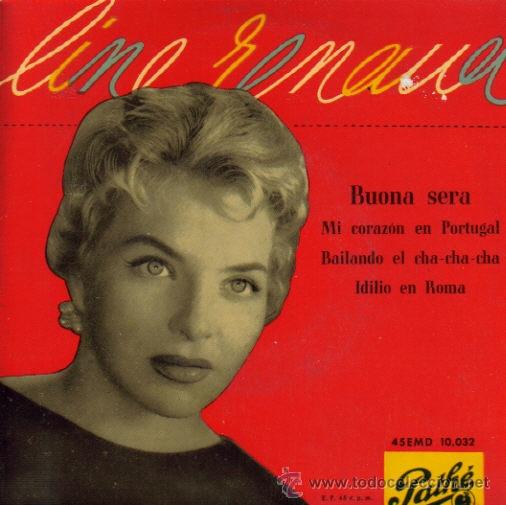Discos de vinilo: LINE RENAUS-BUONA SERA + MI CORAZON EN PORTUGAL + BAILANDO EL CHA CHA CHA + IDILIO EN ROMA EP 1958