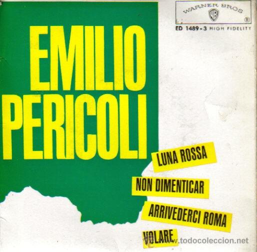 Discos de vinilo: EMILIO PERICOLI-LUNA ROSSA + NON DIMENTICAR + ARRIVEDERCI ROMA + VOLARE EP VINILO 1963 SPAIN