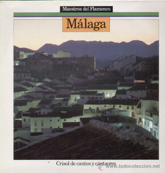 Discos de vinilo: MALAGA / Crisol de cantes y cantaores (LP HISPAVOX de 1988)