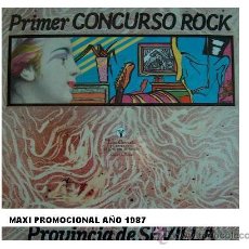 Discos de vinilo: PRIMER CONCURSO ROCK PROVINCIA DE SEVILLA MAXI PROMOCIONAL 1987 VARIOS. Lote 22190180