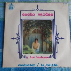 Discos de vinilo: CACHO VALDEZ Y LOS BAMBUCOS ( LA BOLITA - CONDUCTOR ) SINGLE45 MADRID HISPAVOX