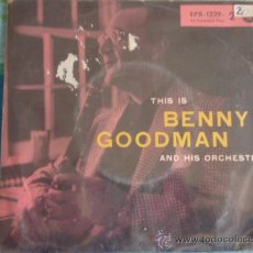 Discos de vinilo: BENNY GOODMAN & HIS ORCHESTRA (DON'T BE THAT WAY - SOMETIMES I'M HAPPY - RIFFIN' AT THE RITZ -...