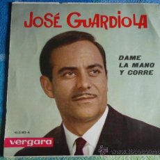 Discos de vinilo: JOSE GUARDIOLA ( DAME FELICIDAD - DAME LA MANO Y CORRE ) SINGLE45 ESPAÑA-1963 VERGARA. Lote 9601541