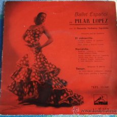 Discos de vinilo: BALLET ESPAÑOL DE PILAR LOPEZ & ORQUESTA SINFONICA ESPAÑOLA (EL CABRERILLO - TANGO - NAVIDEÑA) EP45. Lote 10822642